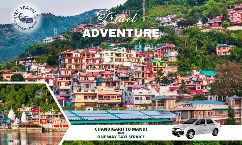 Chandigarh to Mandi one way taxi service with IXC Travels